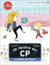 Je suis en CP Tome 7 : Le ballon de Manon