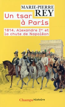 1814, un tsar à Paris