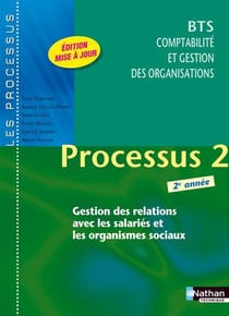 LES PROCESSUS 2 : BTS comptabilité et gestion des organisation - 2e année (édition 2013)