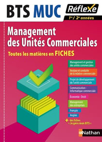 FICHES REFLEXES : toutes les matières - BTS management des unités commerciales 1re, 2e années (édition 2016)