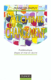 L'alchimie du changement - problematique etape et mise en oeuvre