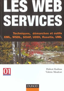 Les web services : techniques, demarches et outils xml, wsdl, soap, uddi, rosetta, uml