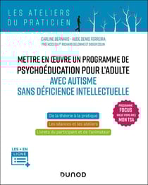 Mettre en oeuvre un programme de psychoéducation pour l'adulte avec autisme sans déficience intellectuelle : Programme Focus-Mieux vivre avec mon TSA