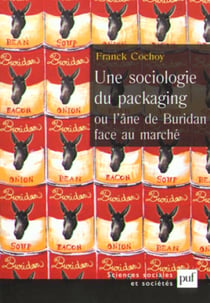 Une sociologie du packaging ou l'âne de Buridan face au marché