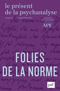 Le présent de la psychanalyse, vol. 2 : Folies de la norme