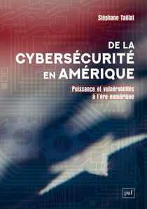 De la cybersécurité en Amérique : puissance et vulnérabilités à l'ère numérique