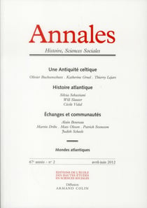 Annales histoire sciences sociales n.2/67 - mondes atlantiques, une antiquité celtique, histoire atlantique, échanges et communautés