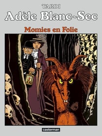 Adèle Blanc-Sec Tome 4 : momies en folie
