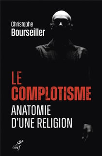 Le complotisme : anatomie d'une religion