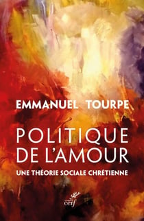 Politiques de l'amour : Une théorie sociale chrétienne