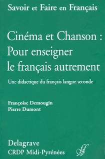 Cinema et chanson - pour enseigner le francais autrement - une didactique du francais