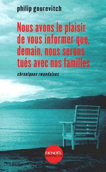Nous avons le plaisir de vous informer que, demain, nous serons tués demain avec nos familles - chroniques rwandaises