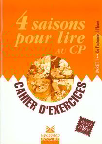 Quatre saisons pour lire au CP - cahier d'exercices t.1