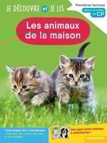 Je découvre et je lis : niveau 1 - les animaux de la maison - début et milieu de CP