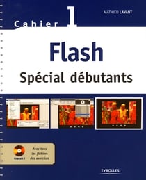Flash - spécial débutants - cahier t.1