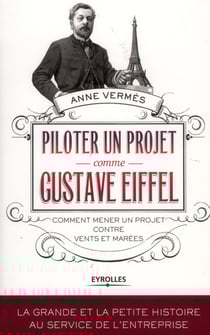 Piloter un projet comme Gustave Eiffel - comment mener un projet contre vents et marées