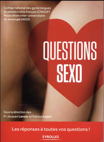 Questions sexo- les réponses à toutes vos questions !