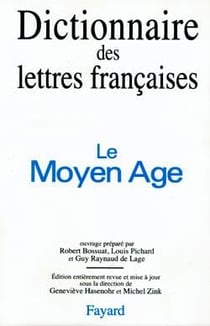 Dictionnaire des lettres francaises - le moyen age