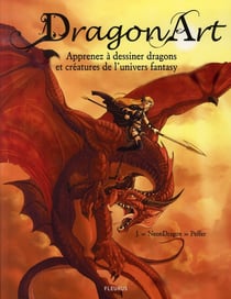 Dragon art - apprenez à dessiner dragons et créatures de l'univers fantasy
