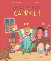 La famille Alenvers : Papa fait un caprice !