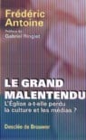 Le grand malentendu : L'Eglise a-t-elle perdu la culture et les médias ?
