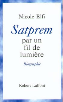 Satprem - Par un fil de lumière
