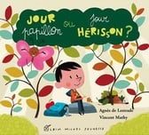Jour papillon ou jour hérisson ?
