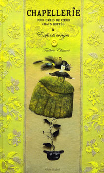 Chapellerie pour dames de coeur, chats bottés et enfants songes
