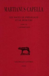 Les noces de Philologie et de Mercure Tome 1 - livre VII, l'arithmétique