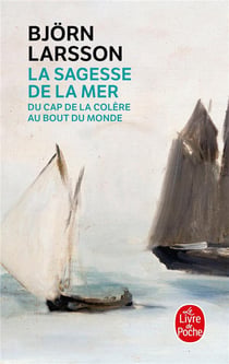 La Sagesse de la mer : Du cap de la colère au bout du monde