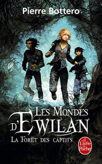 Les mondes d'Ewilan Tome 1 : la forêt des captifs