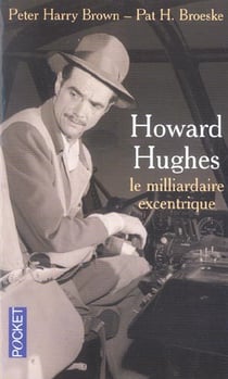 Howard hugues le milliardaire excentrique