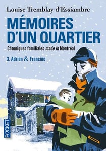Mémoires d'un quartier - chroniques familiales made in Montréal t.3 - Adrien & Francine