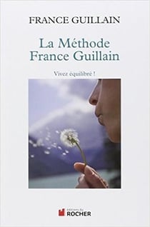 La méthode france guillain - vivez équilibré !