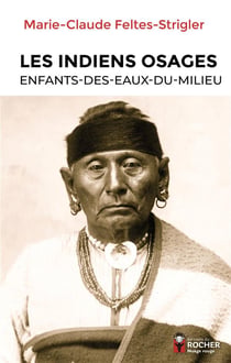 Les Indiens Osages : enfants-des-eaux-du-milieu