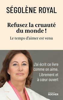 Refusez la cruauté du monde ! le temps d'aimer est venu