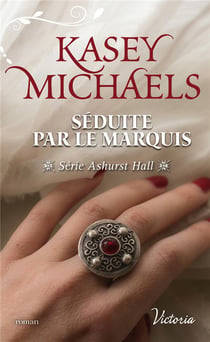 Ashurst Hall Tome 2 - séduite par le marquis