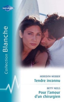 Tendre inconnu - pour l'amour d'un chirurgien