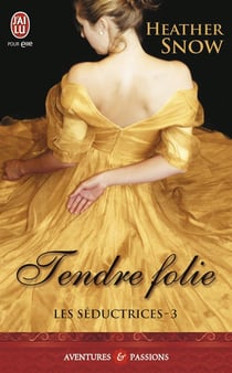Les séductrices Tome 3 - tendre folie