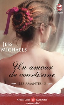 Les amantes Tome 3 - un amour de courtisane
