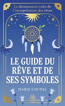 Le guide du rêve et de ses symboles