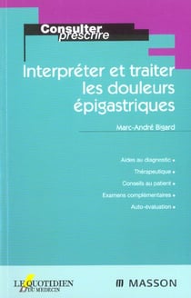 Interpreter et traiter les douleurs epigastriques