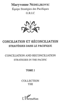Conciliation et réconciliation Tome 1 - stratégie dans le Pacifique