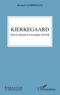 Kierkegaard - éducation et subjectivité