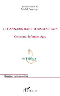Le cannabis dans tous ses états - connaître, informer, agir