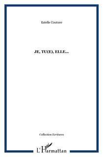 Je, tu(e), elle...