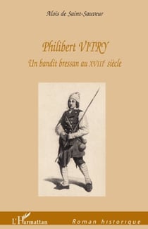Philibert vitry - un bandit bressan au xviiie siècle