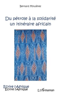 Du pétrole à la solidarité un itinéraire africain