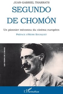 Segundo de Chomon - un pionnier méconnu du cinéma européen