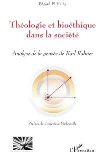 Théologie et bioéthique dans la société - analyse de la pensée de Karl Rahner